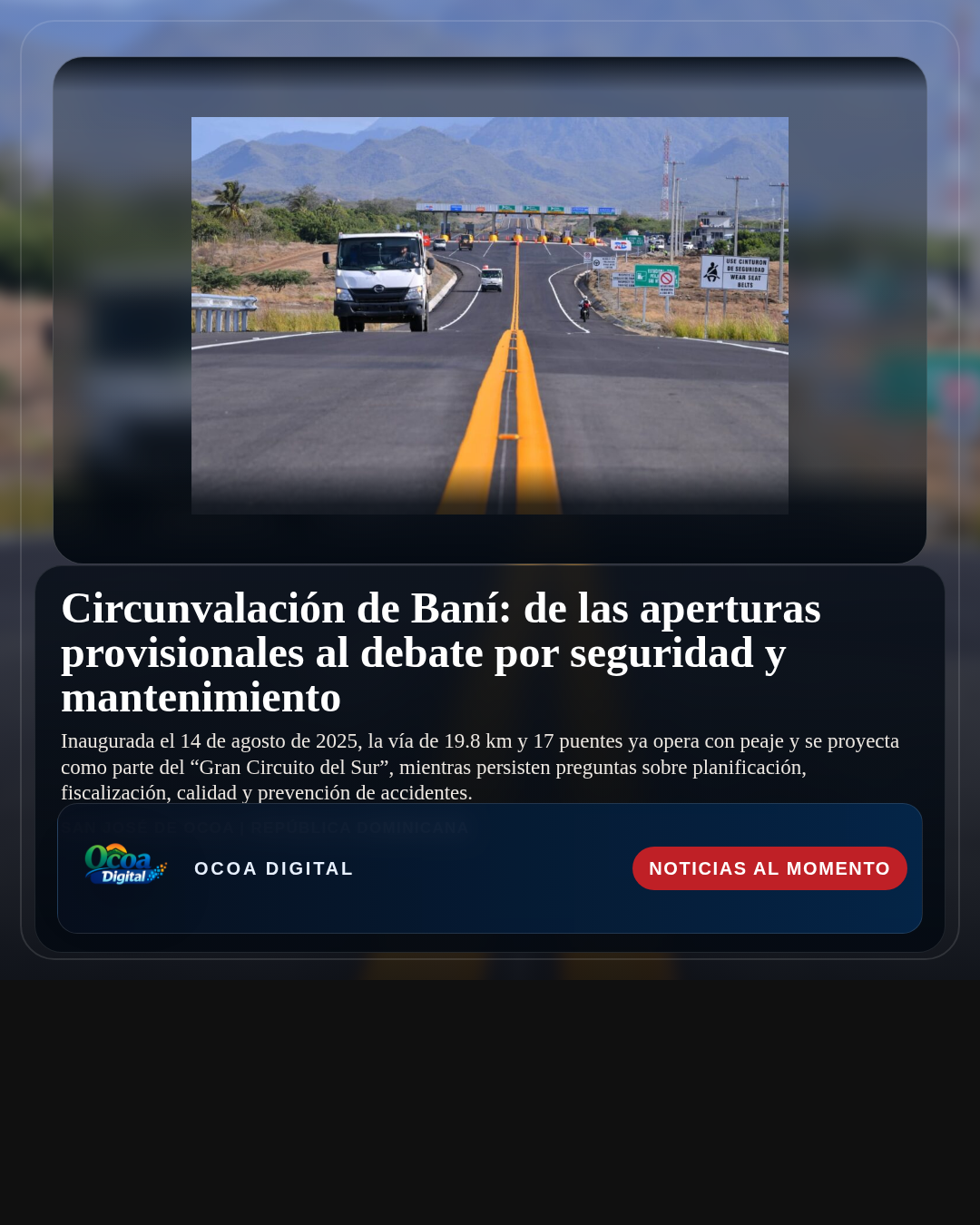 Circunvalación de Baní: de las aperturas provisionales al debate por seguridad y mantenimiento