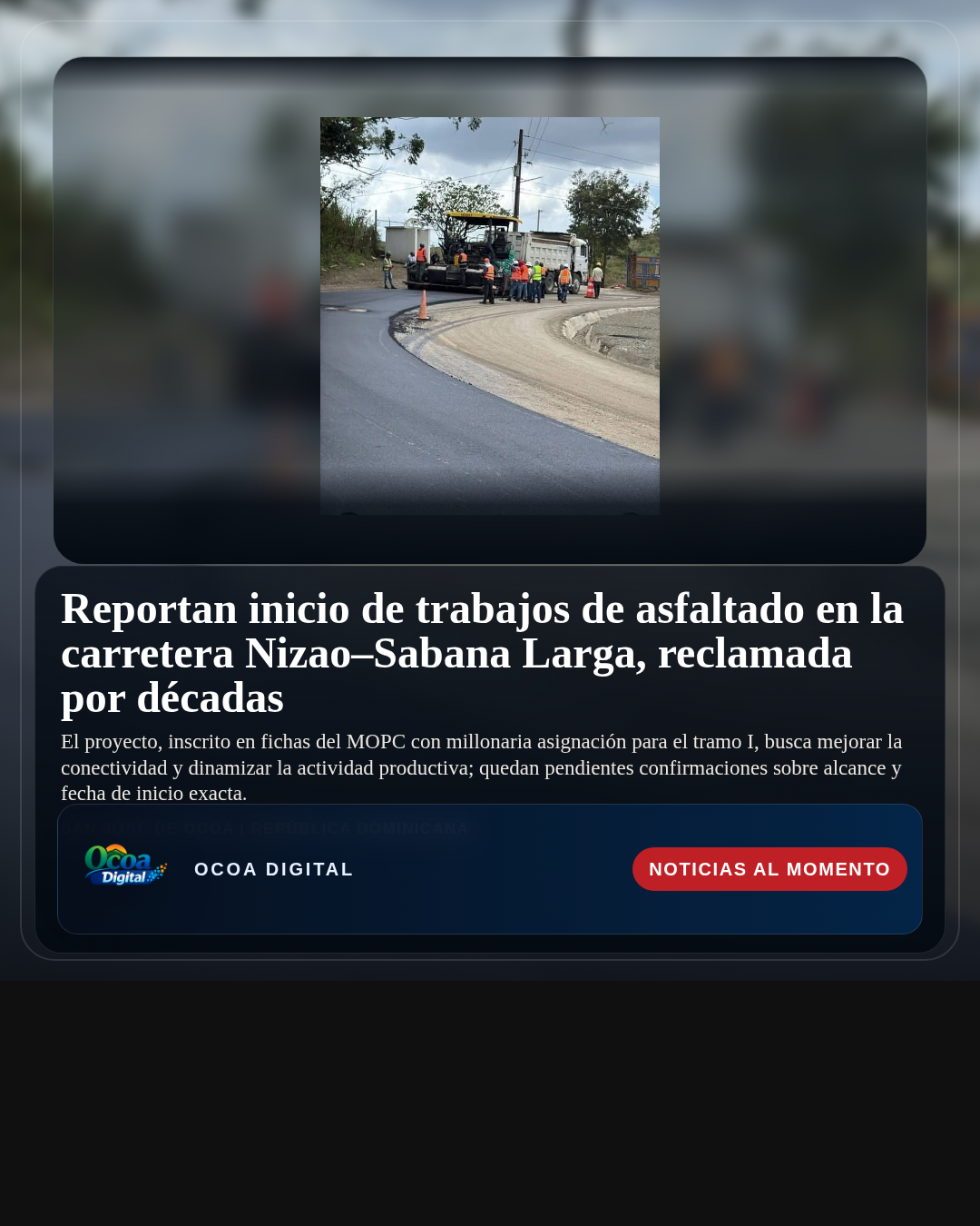 Reportan inicio de trabajos de asfaltado en la carretera Nizao–Sabana Larga, reclamada por décadas
