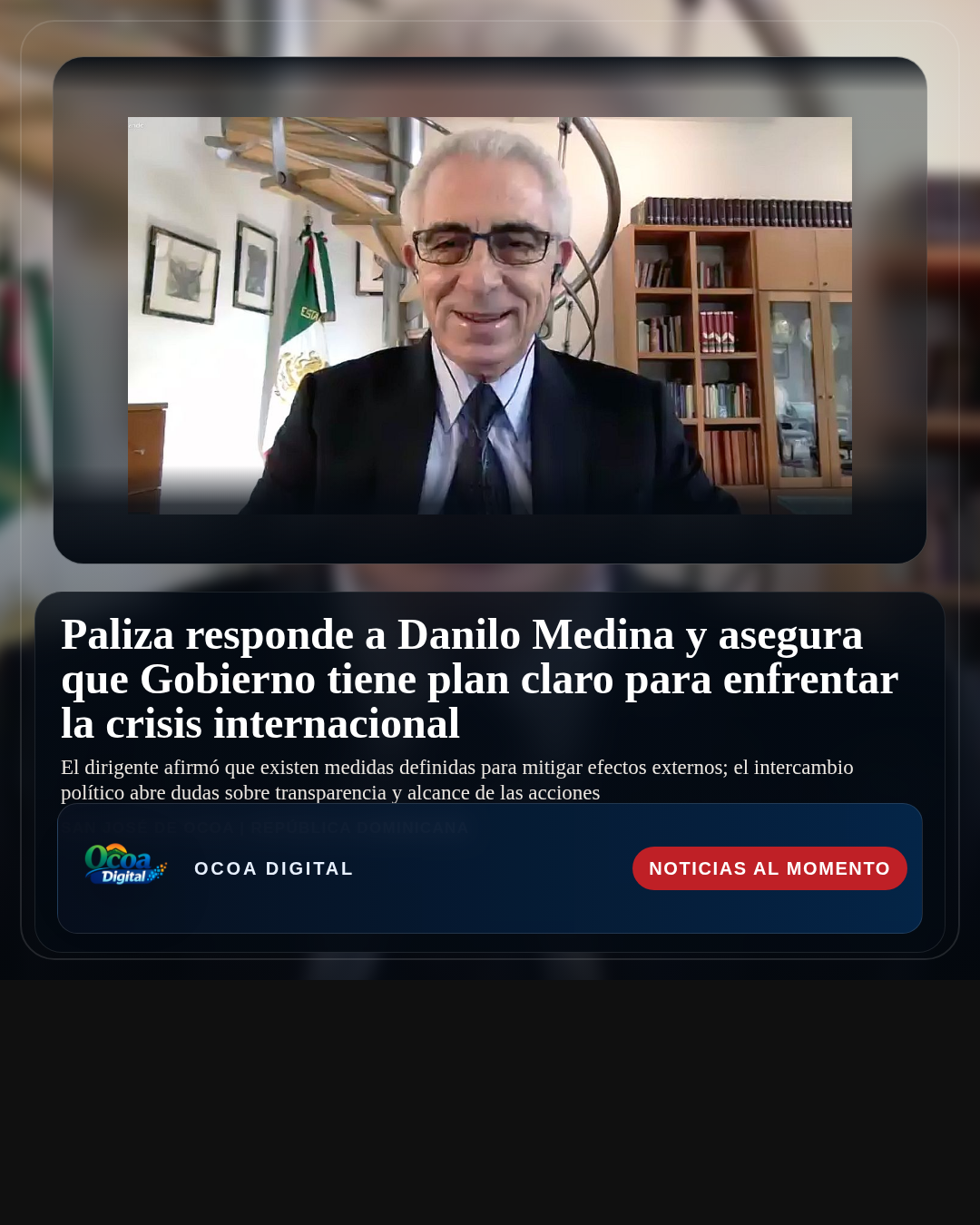 Paliza responde a Danilo Medina y asegura que Gobierno tiene plan claro para enfrentar la crisis internacional