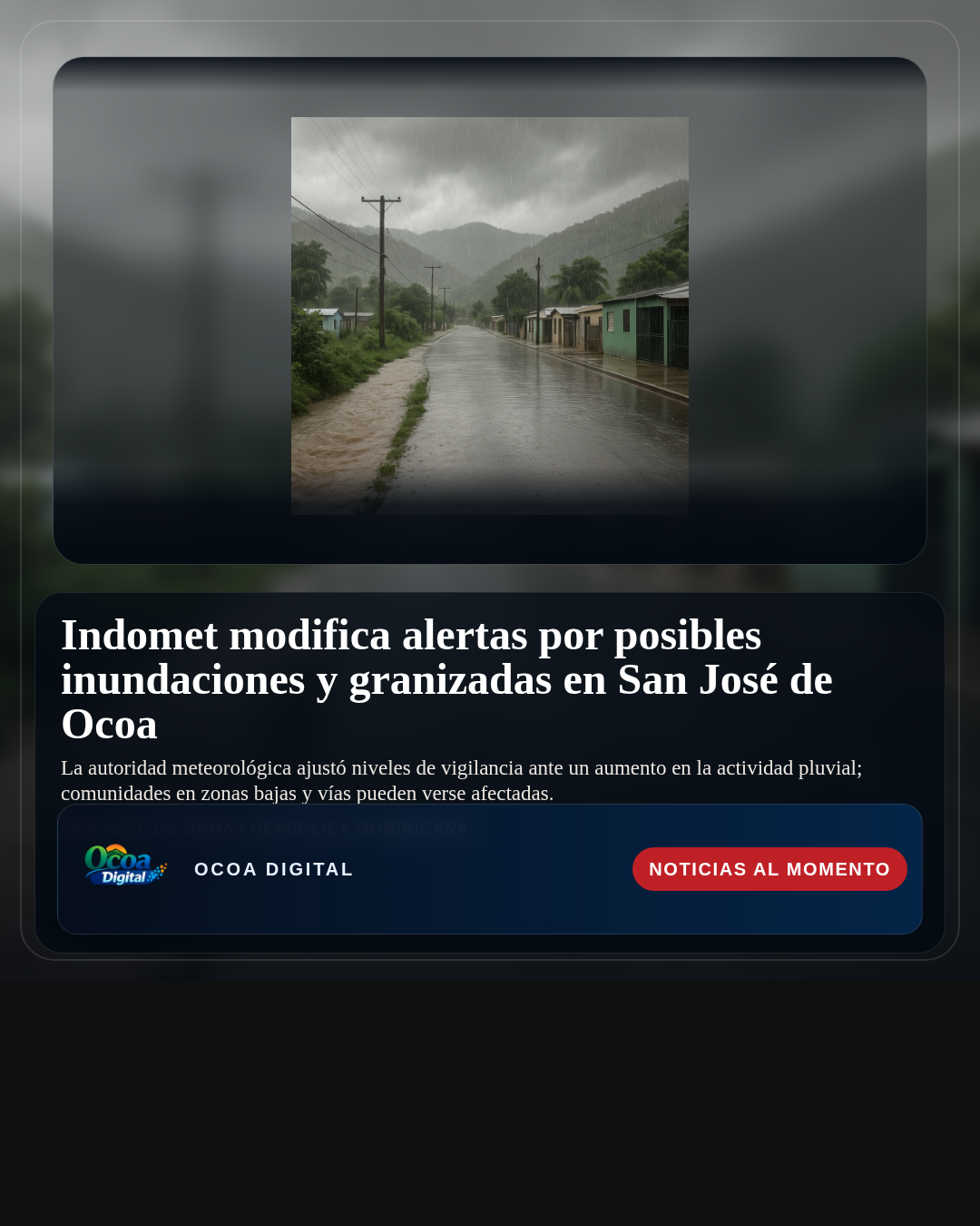 Indomet modifica alertas por posibles inundaciones y granizadas en San José de Ocoa