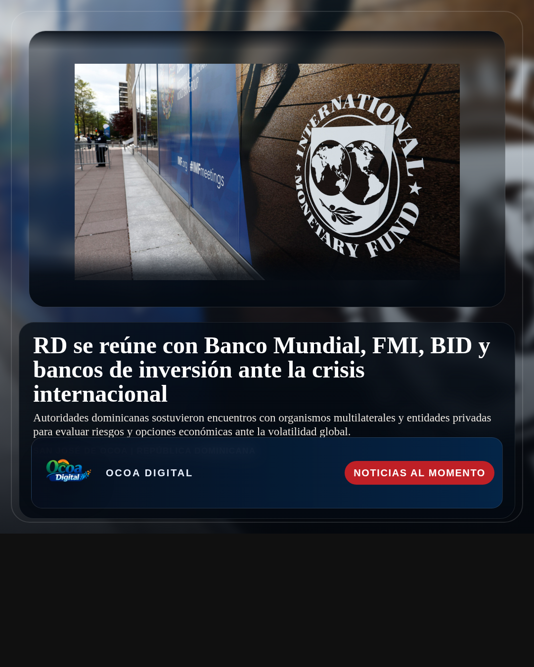 RD se reúne con Banco Mundial, FMI, BID y bancos de inversión ante la crisis internacional