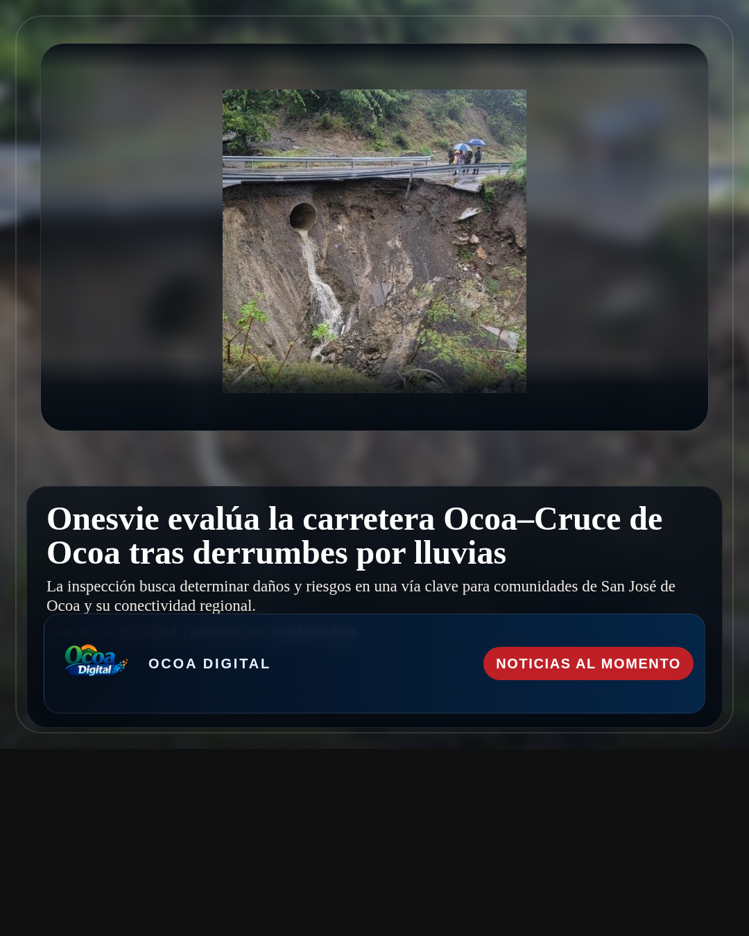 Onesvie evalúa la carretera Ocoa–Cruce de Ocoa tras derrumbes por lluvias