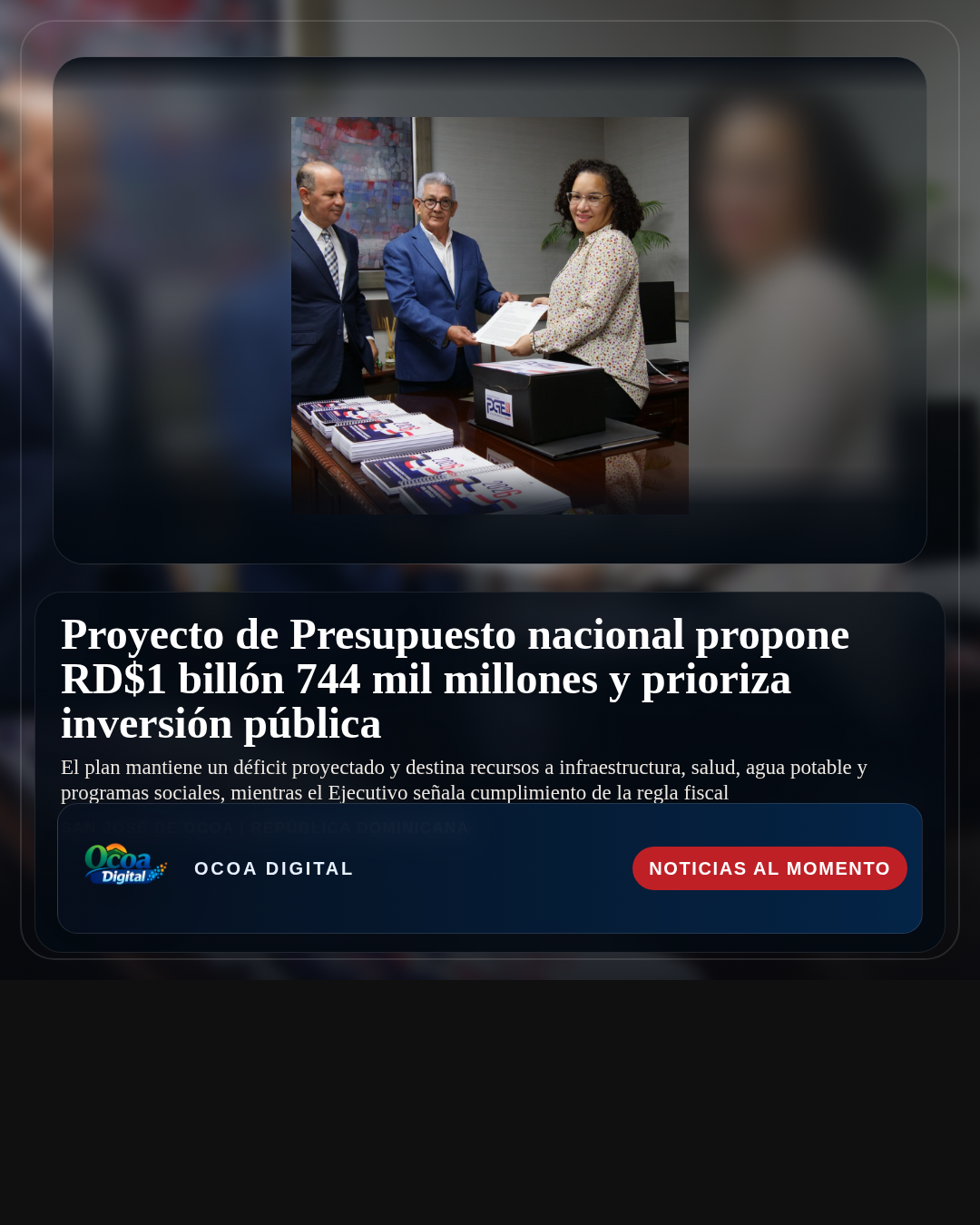 Proyecto de Presupuesto nacional propone RD$1 billón 744 mil millones y prioriza inversión pública