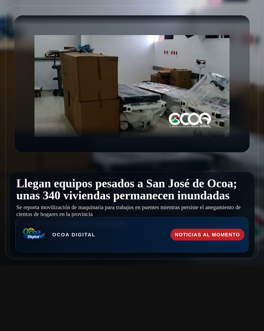 Llegan equipos pesados a San José de Ocoa; unas 340 viviendas permanecen inundadas