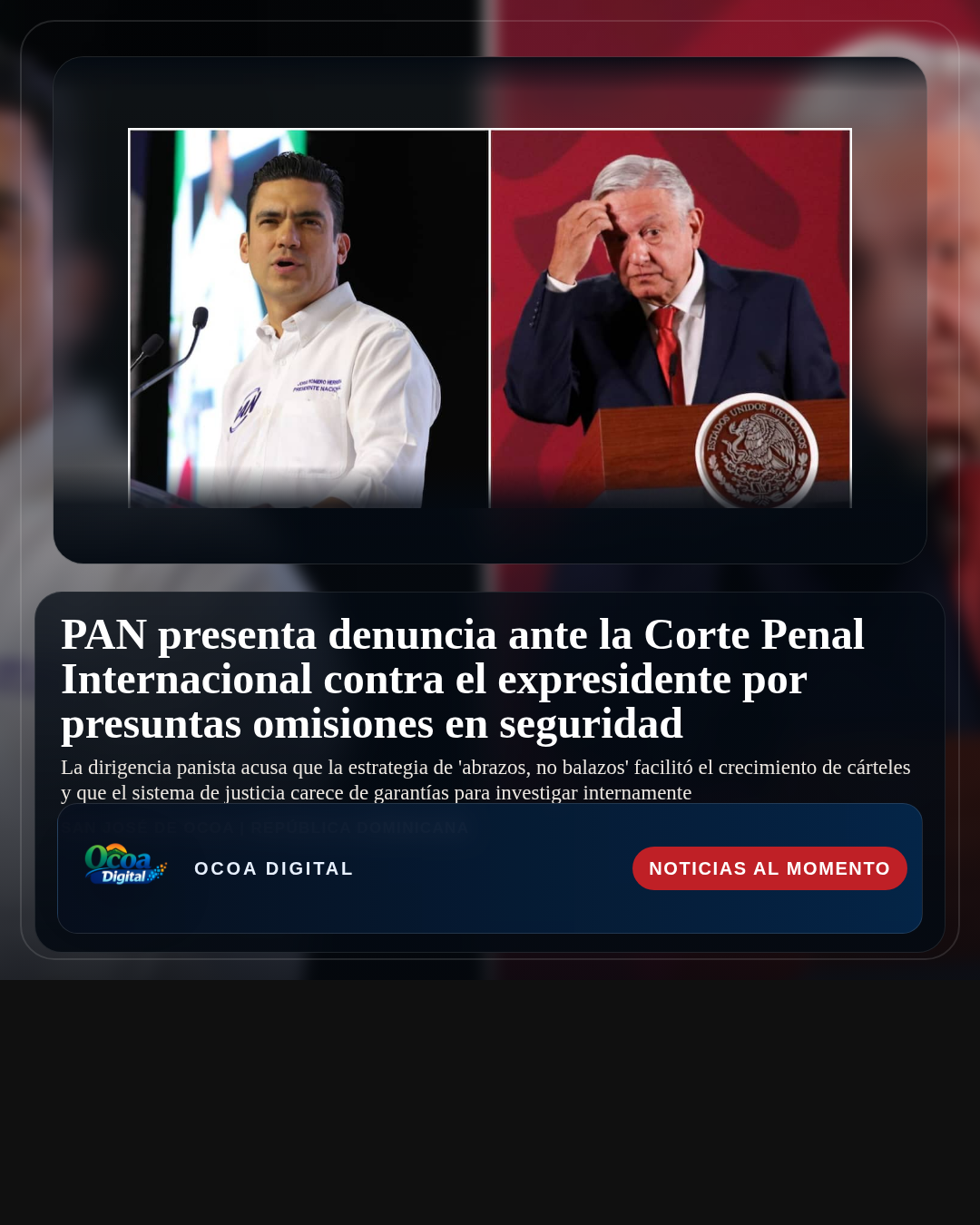 PAN presenta denuncia ante la Corte Penal Internacional contra el expresidente por presuntas omisiones en seguridad