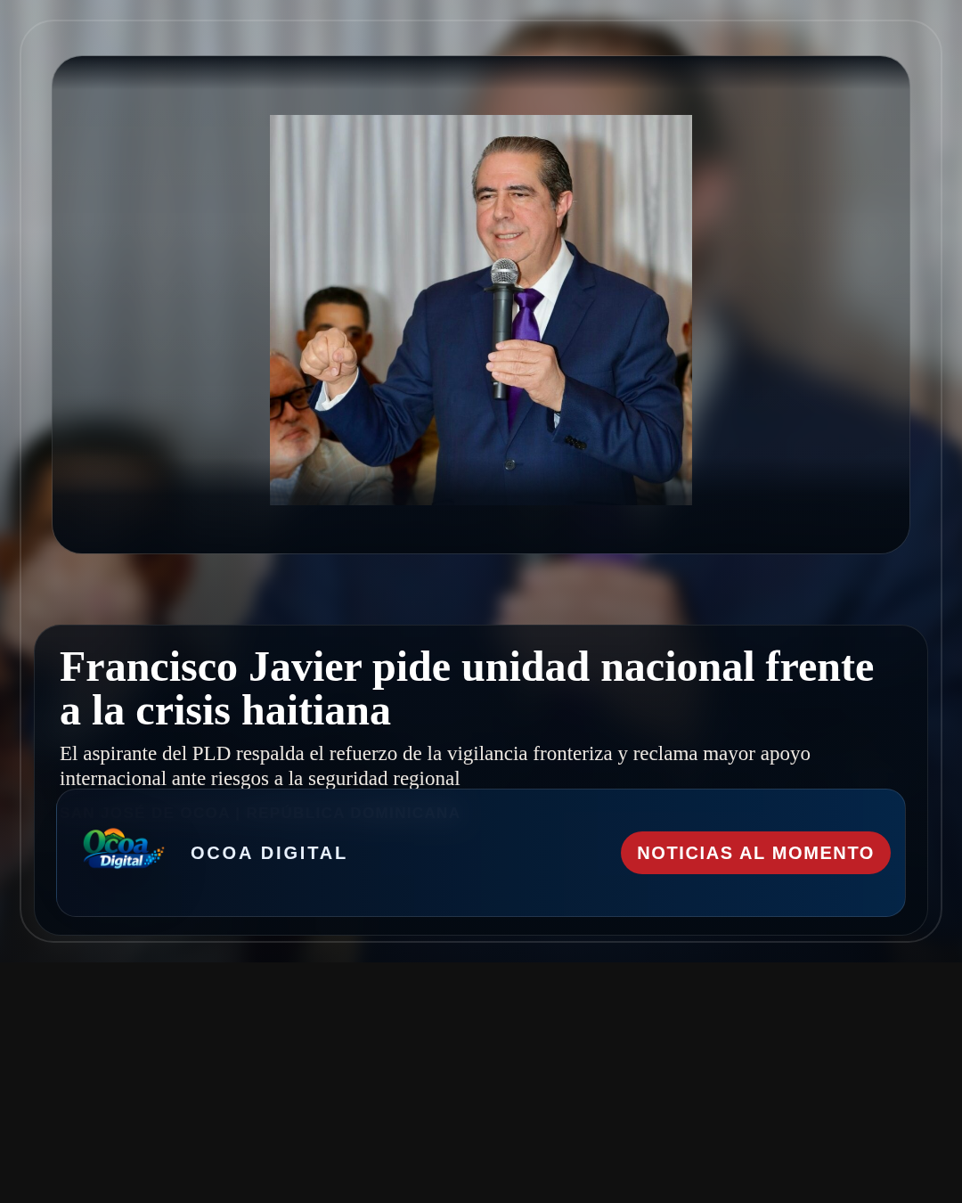 Francisco Javier pide unidad nacional frente a la crisis haitiana