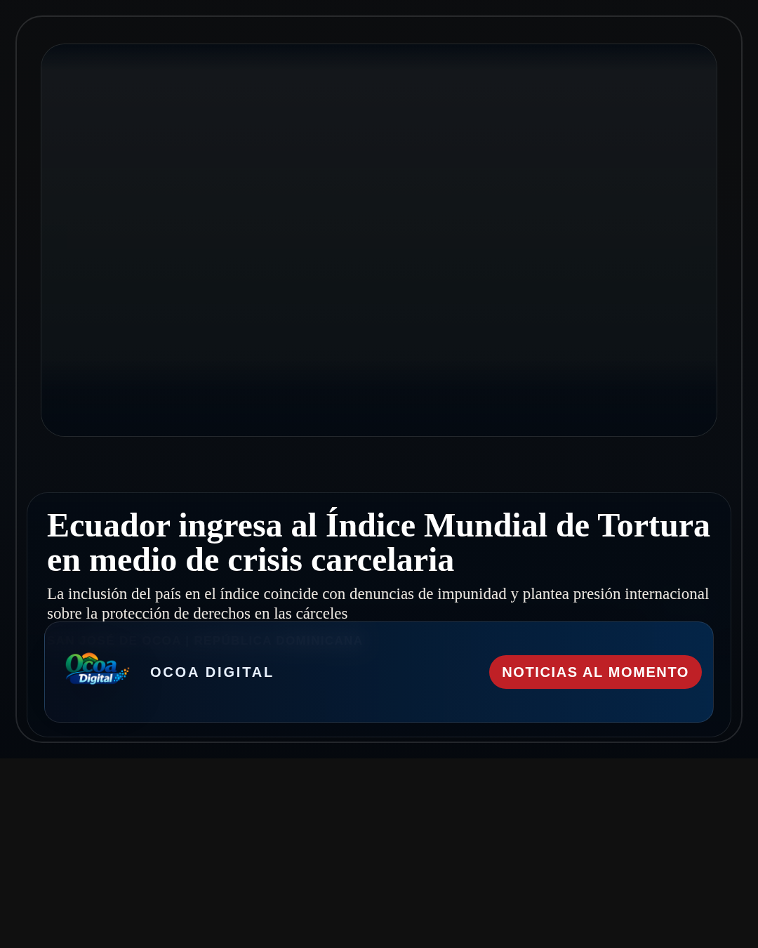 Ecuador ingresa al Índice Mundial de Tortura en medio de crisis carcelaria